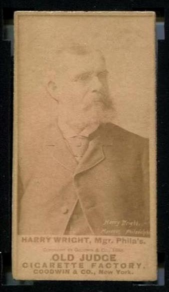 1887-1890 N172 Old Judge Cigarettes Harry Wright Philadelphia